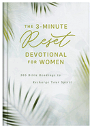 The 3-Minute Reset Devotional for Women: 365 Bible Readings to Recharge Your Spirit
