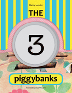 The 3 Piggybanks. Las 3 Alcanc?as