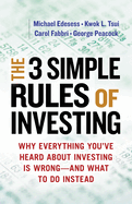 The 3 Simple Rules of Investing: Why Everything You've Heard about Investing Is Wrong ? " and What to Do Instead [16 Pt Large Print Edition]