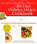 The 30-Day Diabetes Miracle Cookbook: Stop Diabetes with an Easy-To-Follow Plant-Based, Carb-Counting Diet