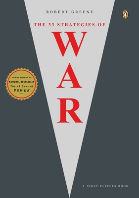 The 33 Strategies of War - Greene, Robert, and Elffers, Joost