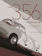 The 356 Porsche: A Restorer's Guide to Authenticity