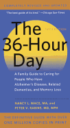The 36-Hour Day: A Family Guide to Caring for People Who Have Alzheimer Disease, Related Dementias, and Memory Loss: A Family Guide to Caring for People Who Have Alzheimer's Disease, Related Dementias, and Memory Loss