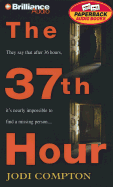The 37th Hour - Compton, Jodi, and Quigley, Bernadette (Read by)