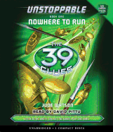 The 39 Clues: Unstoppable Book 1: Nowhere to Run - Audio: Volume 1