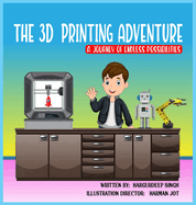 The 3D Printing Adventure