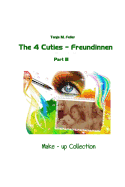 The 4 Cuties - Freundinnen Part III: Make - Up Collection