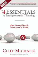 The 4 Essentials of Entrepreneurial Thinking: What Successful People Didn't Learn in School