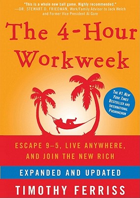 The 4-Hour Workweek, Expanded and Updated Lib/E: Escape 9-5, Live Anywhere, and Join the New Rich - Ferriss, Timothy, and Porter, Ray (Read by)