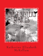 The 4 Sisters Stories: Writing about my family members from inside an insane asylum