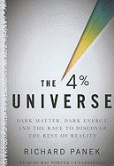 The 4% Universe: Dark Matter, Dark Energy, and the Race to Discover the Rest of Reality