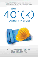 The 401(k) Owner's Manual: Preparing Participants, Protecting Fiduciaries