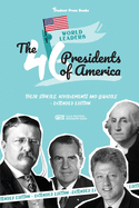 The 46 Presidents of America: American Stories, Achievements and Legacies - From George Washington to Joe Biden (U.S.A. Political Biography Book)