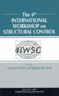 The 4th International Workshop on Structural Control: Proceedings, June 10-11, 2004, Columbia University, NY