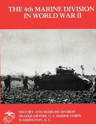 The 4th Marine Division in World War II - Chapin Usmcr, John C