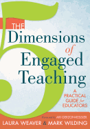 The 5 Dimensions of Engaged Teaching: A Practical Guide for Educators