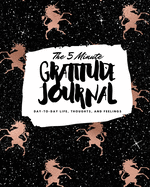 The 5 Minute Gratitude Journal: Day-To-Day Life, Thoughts, and Feelings (8x10 Softcover Journal)