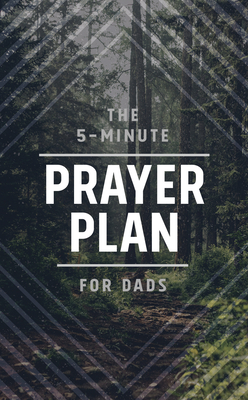 The 5-Minute Prayer Plan for Dads - Cyzewski, Ed