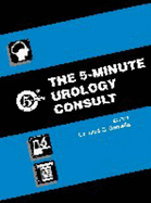 The 5-Minute Urology Consult - Gomella, Leonard G, Professor, Jr. (Editor), and Gamella