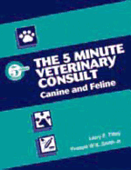 The 5-Minute Veterinary Consult: Canine and Feline