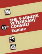 The 5-Minute Veterinary Consult--Equine - Brown, Christopher M, PhD, and Bertone, Joseph J, DVM