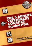 The 5-Minute Veterinary Consult -- Equinepda - Brown, Christopher M. (Editor), and Bertone, Joseph J. (Editor)