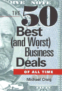 The 50 Best (and Worst) Business Deals of All Time