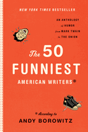 The 50 Funniest American Writers: An Anthology from Mark Twain to the Onion