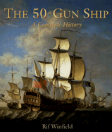 The 50-Gun Ship: A Complete History