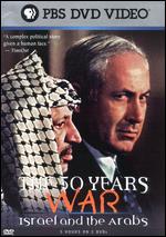 The 50 Years War: Israel and the Arabs - Ken Burns