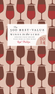 The 500 Best-Value Wines in the Lcbo: The Definitive Guide to the Best Wine Deals in the Liquor Control Board of Ontario