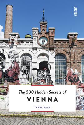 The 500 Hidden Secrets of Vienna - Paar, Tanja