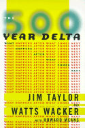 The 500 Year Delta: What Happens After What Comes Next