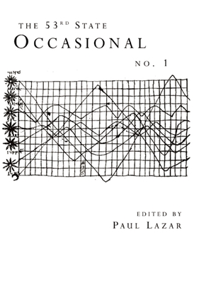 The 53rd State Occasional, No. 1 - Lazar, Paul (Editor)