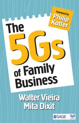 The 5gs of Family Business - Vieira, Walter, and Dixit, Mita