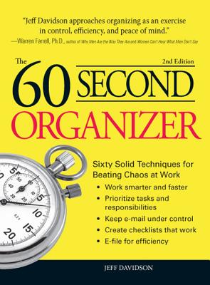 The 60 Second Organizer: Sixty Solid Techniques for Beating Chaos at Work - Davidson, Jeff, MBA, CMC