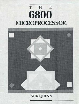 The 6800 Microprocessor - Quinn, Jack