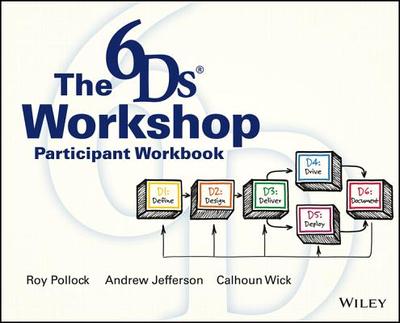 The 6ds Workshop Live Workshop Participant Workbook - Jefferson, Andrew McK, and Pollock, Roy V H, and Wick, Calhoun W