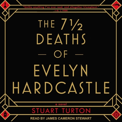 The 7 1/2 Deaths of Evelyn Hardcastle - Stewart, James Cameron (Read by), and Turton, Stuart