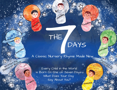 The 7 Days: A Classic Nursery Rhyme Made New