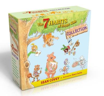 The 7 Habits of Happy Kids Collection - Covey, Sean, and Curtis, Stacy (Illustrator)