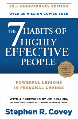 The 7 Habits Of Highly Effective People - Covey, Stephen R.