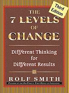 The 7 Levels of Change: Diffferent Thinking for Diffferent Results