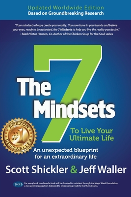 The 7 Mindsets: To Live Your Ultimate Life - Shickler, Scott, and Waller, Jeff