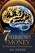 The 7 Money Mirrors: The Psychology of Financial Success