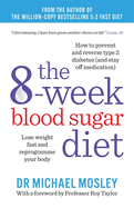 The 8-Week Blood Sugar Diet: Lose weight and reprogramme your body