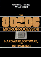 The 80286 Microprocessor: Hardware, Software and Interfacing