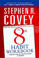The 8th Habit Personal Workbook: Strategies to Take You From Effectiveness to Greatness