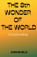 The 8th Wonder of the World: Compounding