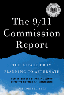 The 9/11 Commission Report: The Attack from Planning to Aftermath: Authorized Text